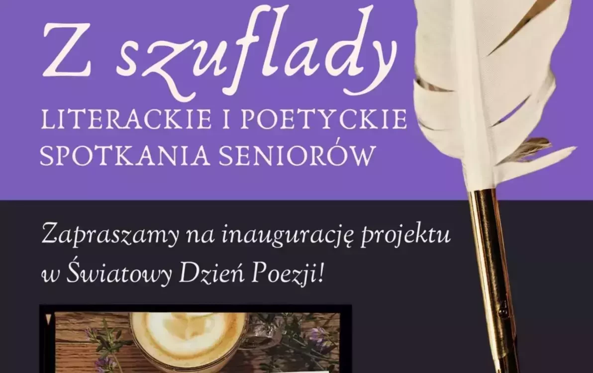 Zdjęcie do "Z SZUFLADY - LITERACKIE I POETYCKIE SPOTKANIA SENIOR&Oacute;W" - Inauguracja projektu w Światowy Dzień Poezji - &nbsp;21 marca 2025